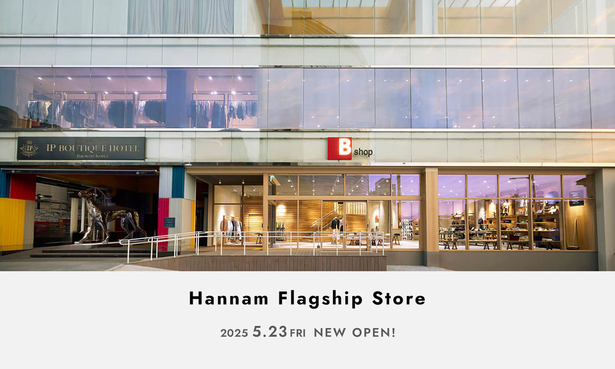 HELLO SEOUL Bshop Hannam Flagship Store